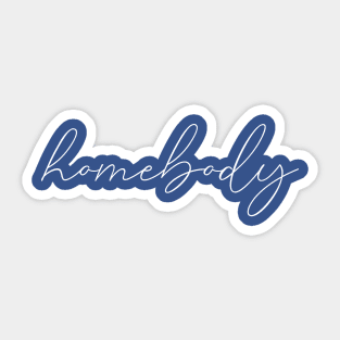 Homebody Sticker